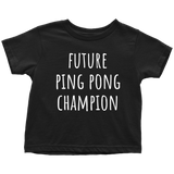Cute Toddler Shirt - Table Tennis Toddler Tee - Future Ping Pong Champion - Birthday Gift