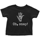 Orthopedic Toddler Shirt - Orthopedist Toddler Tee - Chiropractor Gift - Orthopedic Surgeon - Radiology - Bones - Oh, Snap - All Cotton