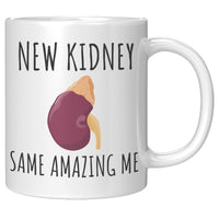 Kidney Recipient Mug - Kidney Transplant Gift - Kidney Surgery Present - New Kidney Same Amazing Me - 11oz