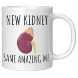 Kidney Recipient Mug - Kidney Transplant Gift - Kidney Surgery Present - New Kidney Same Amazing Me - 11oz