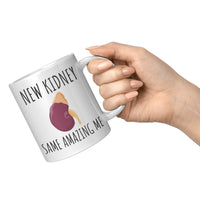Kidney Recipient Mug - Kidney Transplant Gift - Kidney Surgery Present - New Kidney Same Amazing Me - 11oz