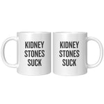 Kidney Stone Mug - Get Well Gift - Kidney Stones Suck - Funny Kidney Present - Ceramic Coffee Mug 11oz