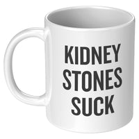 Kidney Stone Mug - Get Well Gift - Kidney Stones Suck - Funny Kidney Present - Ceramic Coffee Mug 11oz