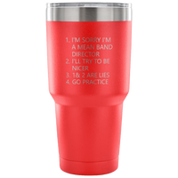 Band Director Tumbler - Band Teacher Gift - I'm Sorry I'm a Mean Band Director - Band Director Tumbler