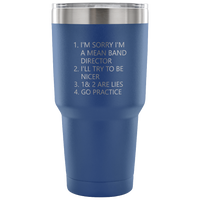 Band Director Tumbler - Band Teacher Gift - I'm Sorry I'm a Mean Band Director - Band Director Tumbler