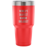 Marine Biologist Gift - Marine Biologist Vacuum Tumbler - World's Okayest Marine Biologist