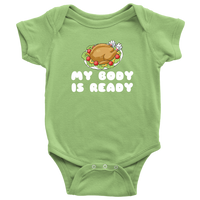 Thanksgiving Baby Bodysuit - Funny Baby One-piece - Stuffed Turkey Baby Shirt - My Body Is Ready