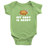 Thanksgiving Baby Bodysuit - Funny Baby One-piece - Stuffed Turkey Baby Shirt - My Body Is Ready