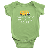 Bus Driver Baby One-piece - School Bus Baby Bodysuit - This Is How My Daddy Rolls - School Bus Driver Baby - Many Sizes And Colors