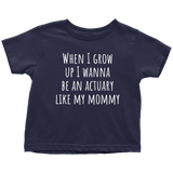 Cute Toddler Shirt - Actuary Toddler Tee - Birthday Gift - Actuary Like My Mommy