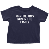 Martial Arts Toddler Shirt - Karate Toddler Tee - Birthday Gift For Toddler - Martial Arts Run In The Family - Many Sizes, Colors - Cotton