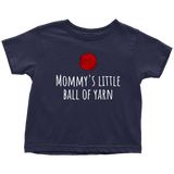 Cute Knitting Toddler Shirt - Knitter Toddler Tee - Mommy's Little Ball Of Yarn - Birthday Gift - Customization and Many Colors