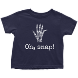 Orthopedic Toddler Shirt - Orthopedist Toddler Tee - Chiropractor Gift - Orthopedic Surgeon - Radiology - Bones - Oh, Snap - All Cotton