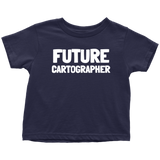 Cartographer Toddler Shirt - Cartography Toddler Tee - Birthday Gift For Kid - Future Cartographer - Many Sizes And Colors - All Cotton