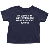 Anesthesiologist Toddler Shirt - Cute Toddler Tee - Toddler Birthday Gift - My Daddy Is An Anesthesiologist - Many Sizes, Colors - Cotton
