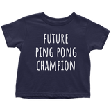 Cute Toddler Shirt - Table Tennis Toddler Tee - Future Ping Pong Champion - Birthday Gift