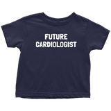 Cardiologist Toddler Shirt - Cardiology Toddler Tee - Future Cardiologist - Birthday Gift For Kid - Many Sizes And Colors - All Cotton