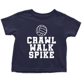 Volleyball Toddler Shirt - Volleyball Toddler Tee - Birthday Gift For Future Volleyball Player - Crawl Walk Spike - Many Sizes And Colors