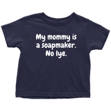 Cute Toddler Shirt - Soapmaking Toddler Tee - My Mommy Is A Soapmaker - Birthday Gift