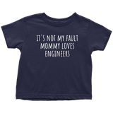 Cute Engineer Toddler Shirt - Engineer Toddler Tee - Mommy Loves Engineers - Birthday Gift