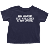 Cute Preacher Toddler Shirt - Gift For Preacher or Minister Toddler - Second Best Preacher - Toddler Tee - Birthday Gift