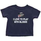 Auto Mechanic Toddler Shirt - Toddler Tee - Present For Car Repairman's Kid - Funny Mechanics - I Love To Plays With Blocks - All Cotton