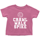 Volleyball Toddler Shirt - Volleyball Toddler Tee - Birthday Gift For Future Volleyball Player - Crawl Walk Spike - Many Sizes And Colors