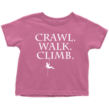 Rock Climber Toddler Shirt - Rock Climbing Toddler Tee - Crawl Walk Climb - Birthday Gift - All Cotton