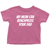 Fitness Toddler Shirt - Weight Lifting Toddler Tee - My Mom Can Benchpress Your Dad - Birthday Gift