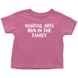 Martial Arts Toddler Shirt - Karate Toddler Tee - Birthday Gift For Toddler - Martial Arts Run In The Family - Many Sizes, Colors - Cotton