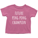 Cute Toddler Shirt - Table Tennis Toddler Tee - Future Ping Pong Champion - Birthday Gift