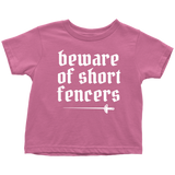 Cute Fencing Toddler Shirt - Fencer Toddler Tee - Beware Of Short Fencers - All Cotton