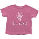 Orthopedic Toddler Shirt - Orthopedist Toddler Tee - Chiropractor Gift - Orthopedic Surgeon - Radiology - Bones - Oh, Snap - All Cotton