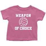 Volleyball Toddler Shirt - Volleyball Toddler Tee - Birthday Gift For Future Volleyball Player - Weapon Of Choice - Many Sizes And Colors