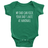 Funny Baby One-piece - Handball Baby Bodysuit - Kick Your Dad's Butt At Handball - Handball Baby Clothes - Many Sizes And Colors Available