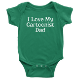 Cartoonist Baby Clothes - Cute Baby One-piece - Cartoonist Baby Shirt - I Love My Cartoonist Dad - Many Sizes And Colors - All Cotton
