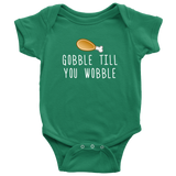 Funny Thanksgiving Baby Bodysuit - Gobble Till You Wobble - Thanksgiving Baby One-piece - Cute Thanksgiving Baby Gift