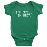 Funny Baby One-piece - Programmer Baby Shirt - IT Bodysuit - Coding Baby Apparel - Baby Gift Idea - Many Sizes And Colors - Still In Beta