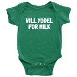 Yodeler Baby One-piece - Funny Yodeling Baby Shirt - Will Yodel For Milk - Yodeler Baby Shower Gift Idea - Many Sizes And Colors Available