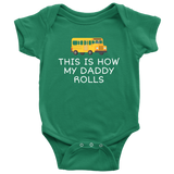 Bus Driver Baby One-piece - School Bus Baby Bodysuit - This Is How My Daddy Rolls - School Bus Driver Baby - Many Sizes And Colors