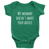 Funny Baby One-piece - Sarcasm Baby Bodysuit - Mommy Doesn't Want Your Advice - Rude Baby - Many Sizes, Colors - Baby Shower, First Birthday
