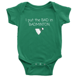 Funny Baby One-piece - Badminton Baby Shirt - I Put The Bad In Badminton - Many Sizes And Colors - Cotton Baby Bodysuit - Baby Gift