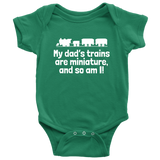 Trains Baby One-piece - Railfan Baby Bodysuit - Railroad Hobbyist Baby - My Dad's Trains Are Miniature - Many Sizes And Colors Available