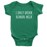 Funny Baby Vegan One-piece - Vegan Baby Clothes - I Only Drink Human Milk - Cute vegan Bodysuit - Baby Gift Idea - Many Sizes and Colors