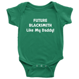 Blacksmith Baby Shirt - Cute Baby One-piece - Future Blacksmith Like My Daddy - Customization Available - Many Sizes And Colors - Baby Gift