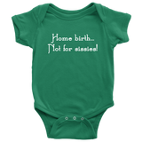 Homebirth Baby One-piece - Home Birth, Not For Sissies - Cute Baby Bodysuit - Baby Shower Gift Idea - Many Sizes And Colors
