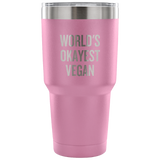 Funny Vegan Vacuum Tumbler - Vegan Gift Idea - World's Okayest Vegan - Veganism Present