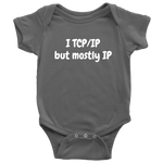 Funny Baby One-piece - Computer Geek Baby Shirt - Nerd Baby Bodysuit - IT Baby Clothes - TCP/IP But Mostly IP - Many Sizes And Colors