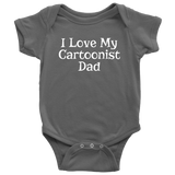 Cartoonist Baby Clothes - Cute Baby One-piece - Cartoonist Baby Shirt - I Love My Cartoonist Dad - Many Sizes And Colors - All Cotton