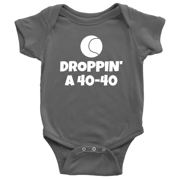 Funny Tennis Baby One-piece - Tennis Baby Bodysuit - Droppin a 40-40 - Tennis Player Baby Gift - Many Sizes And Colors Available